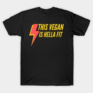 This vegan is hella fit T-Shirt